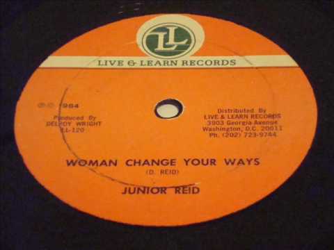 Junior Reid – Woman Change Your Ways